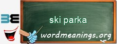 WordMeaning blackboard for ski parka